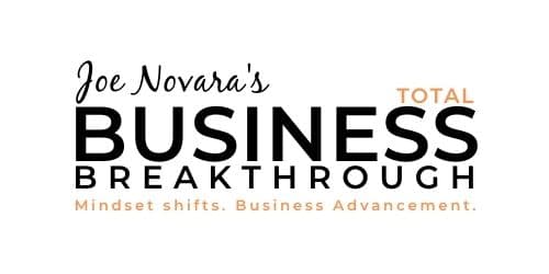 The Total Business Breakthrough - Joe Novara - Business Mindset Coach