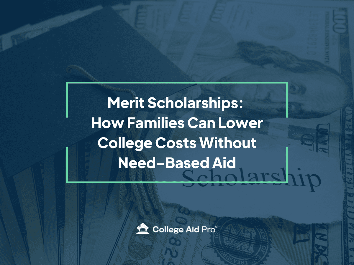 Merit Scholarships: How Families Can Lower College Costs Without Need-Based Aid - College Aid Pro