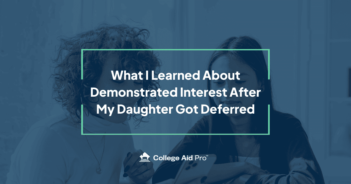 What I Learned About Demonstrated Interest After My Daughter Got Deferred - College Aid Pro