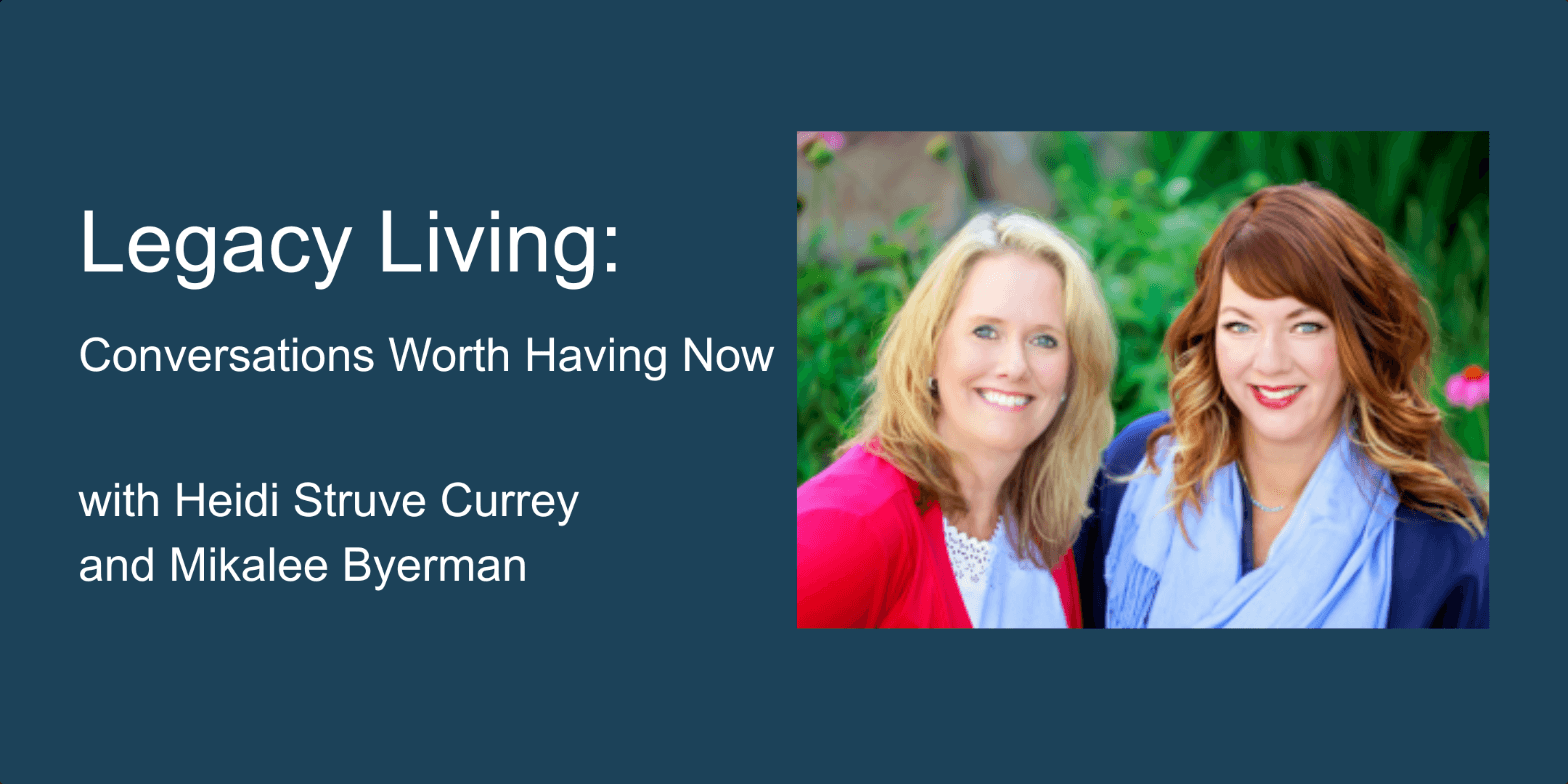 Legacy Living: Conversations Worth Having Now image
