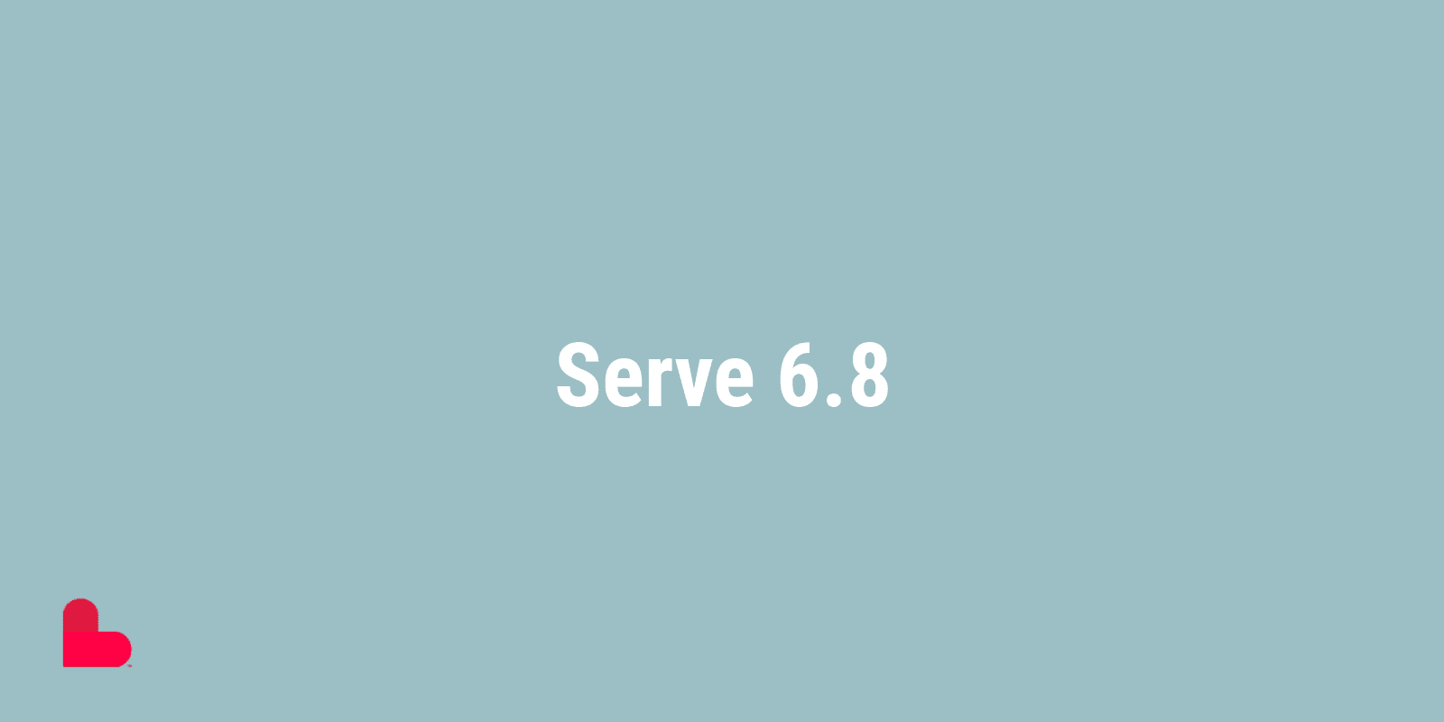 Serve 6.8